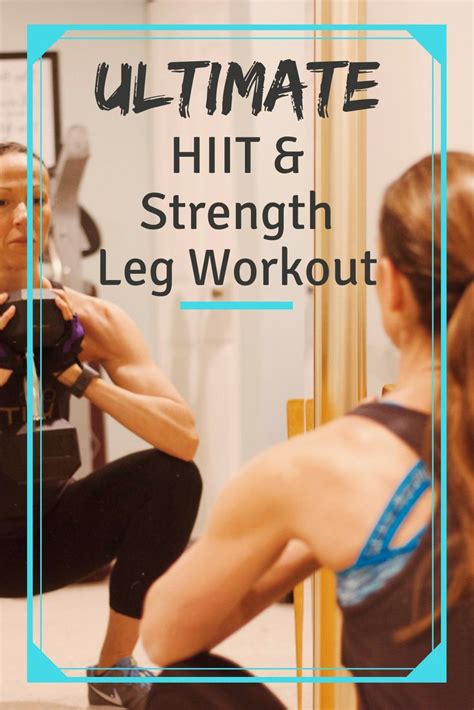 Ultimate Hiit And Strength Leg Workout Cardio Coffee And Kale Leg