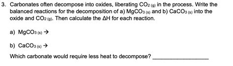 SOLVED Carbonates Often Decompose Into Oxides Liberating COz G In