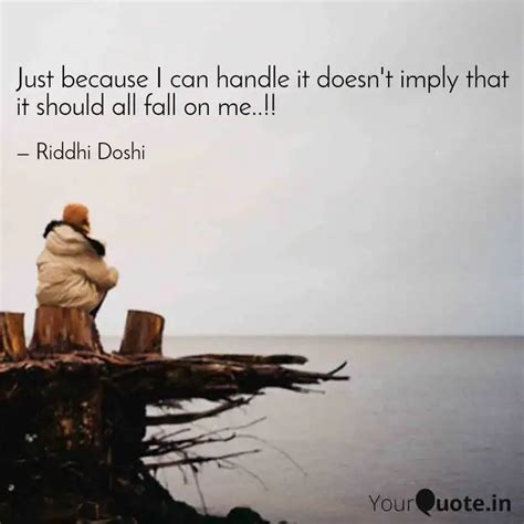 Just Because I Can Handle Quotes Writings By Riddhi Doshi