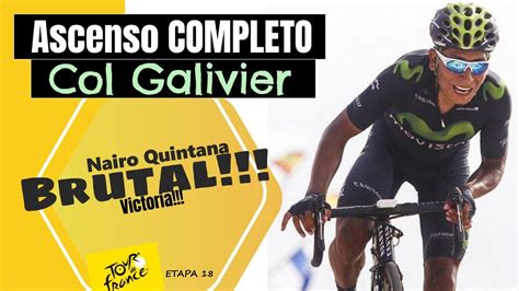 Nairo QuintanaASCENSO COMPLETO Col Del GALIBIERLa Mejor Victoria