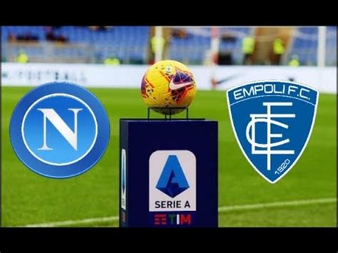 Napoli Vs Empoli Serie A Giornata Live Livestream Youtube