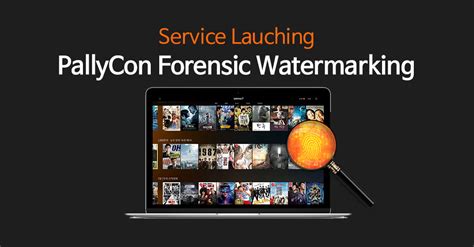 PallyCon Forensic watermarking service has been launched.