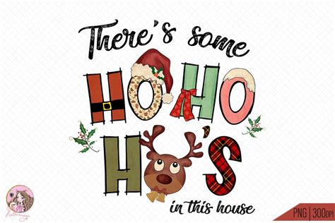 There S Some Ho Ho Ho S In This House Graphic By Hello Magic Creative