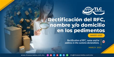 Rectificación del RFC nombre y o domicilio en los pedimentos TLC