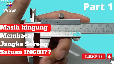 Membaca Jangka Sorong Satuan Inchi Ketelitian 1 128 Part 1 How To