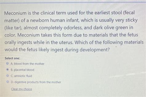 Solved Meconium is the clinical term used for the earliest | Chegg.com