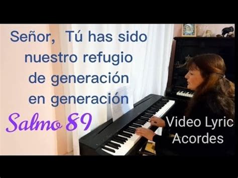 Salmo 89 cantado SEÑOR TÚ HAS SIDO NUESTRO REFUGIO DE GENERACIÓN EN