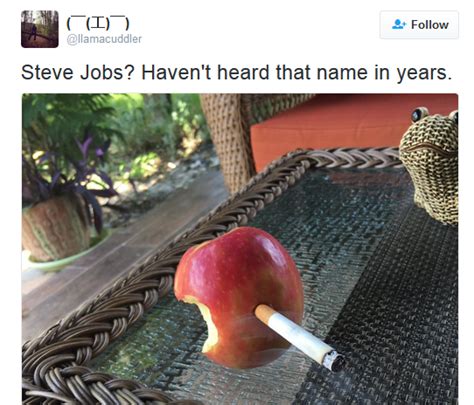 Steve Jobs Haven T Heard That Name In Years I Haven T Heard That