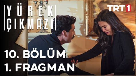 Yürek Çıkmazı 10 Bölüm 1 Fragman Haberler