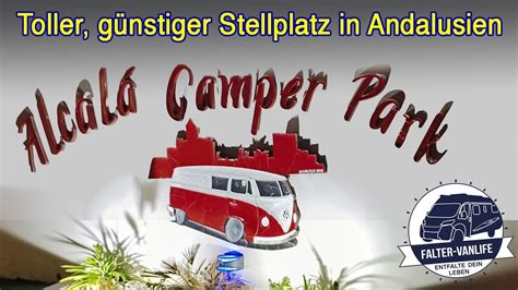 Falter Vanlife Ein Toller Preiswerte Stellplatz In Andalusien YouTube