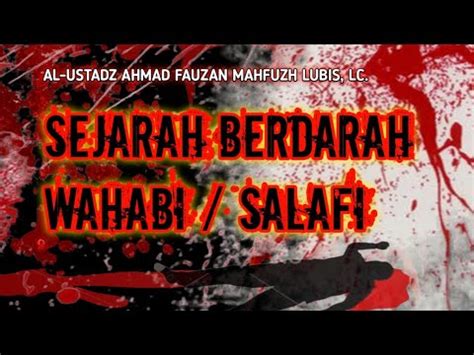 KESESATAN WAHABI SALAFI WAHHABI Al Ustadz Ahmad Fauzan Mahfuzh