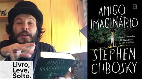 Amigo Imaginário Stephen Chbosky YouTube