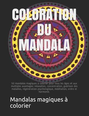 Coloration Du Mandala 50 Mandalas Magiques Colorier Pour Tous Les Ges