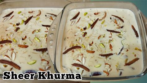 Eid Special Sheer Khurma Recipe Sheer Khurma Famous Dessert Recipe