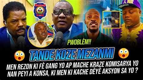 MEN REZON KI FÈ GANG YO AP MACHE KRAZE KOMISARYA YO NAN PEYI A KONSA