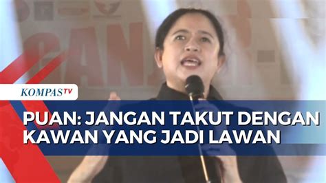 Pesan Puan Maharani Ke Kader Pdip Soal Kawan Yang Jadi Lawan Di Pilpres