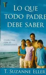 LO QUE TODO PADRE DEBE SABER ELLER SUZANNE Libro En Papel