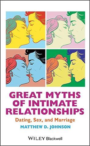 Great Myths Of Intimate Relationships Dating Sex And Marriage By