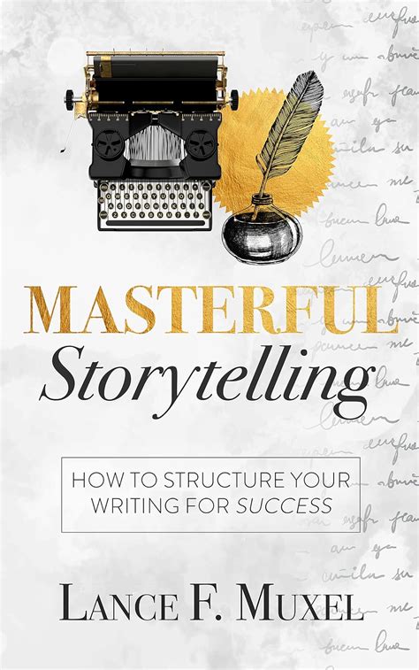 Amazon Masterful Storytelling How To Structure Your Writing For