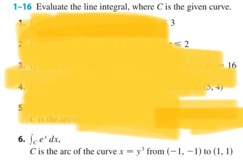 Solved 1 16 Evaluate The Line Integral Where C Is The Given