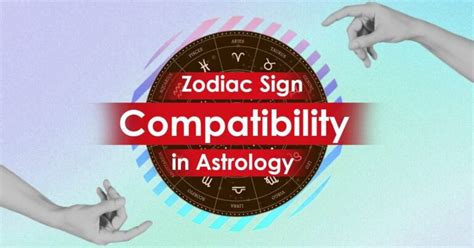 Zodiac Sign Compatibility In Astrology | Check Your Compatibility