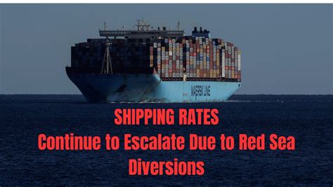 Shipping Rates Continue To Escalate Due To Red Sea Diversions Youtube