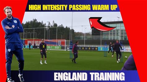 🔰high Intensity Passing Warm Up England Training Today Youtube