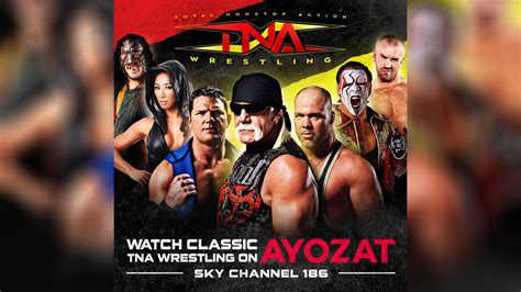 Classic Tna Wrestling Programing To Air On Ayozat Tv Across The Uk