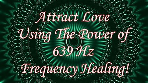 Attract Love Using The Power Of 639 Hz Frequency Healing Heart Chakra