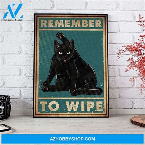 Remember To Wipe Cat Canvas And Poster Cat Posters Cat Portraits