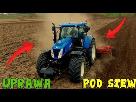 Uprawa Pod Siew New Holland T Unia Max Gr Wo Niak Youtube