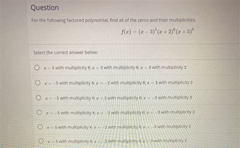 Solved Question For The Following Factored Polynomial Find