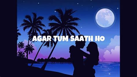 Agar Tum Saath Ho Lyrics Full Audio Song Tamasha Ranbir Kapoor