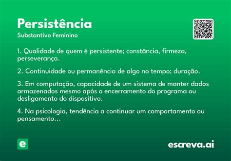 O Que Significa A Palavra Persistência - Persistência - Significado e Sinônimo - escreva.ai