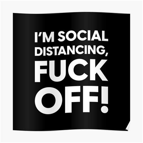 I M Social Distancing Fuck Off Poster For Sale By Foxendesigns