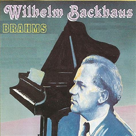 Jp Wilhelm Backhaus Brahms ヴィルヘルム・バックハウス デジタルミュージック