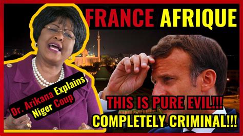 The Coup Is Justified France Must Go Dr Arikana Chihombori Quao