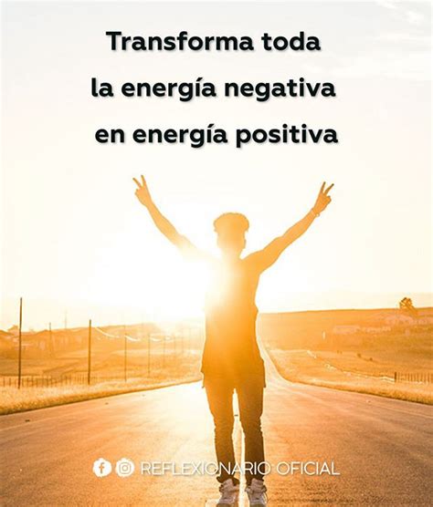 Transforma Toda La Energía Negativa En Energía Positiva Energía