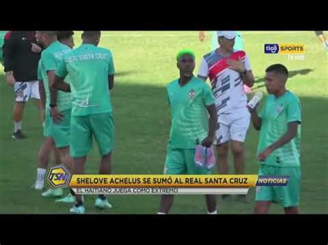 Shelove Achelus Se Sum Al Real Santa Cruz El Haitiano Juega Como