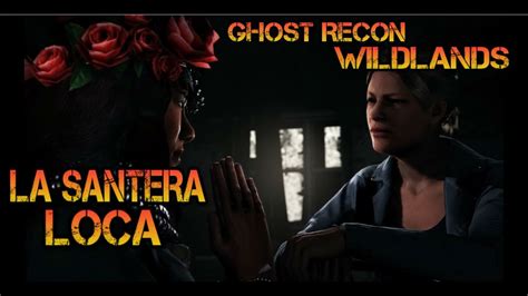 TOM CLANCY S GHOST RECON WILDLANDS TENEMOS A LA SANTERA LOCA 2 YouTube