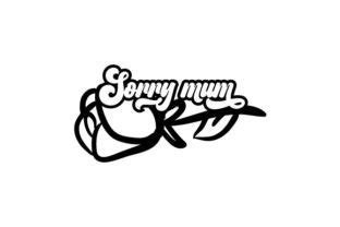 Sorry Mum Tattoo SVG Cut File By Creative Fabrica Crafts Creative Fabrica