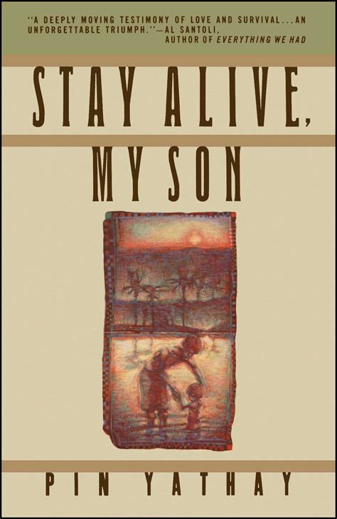 Stay Alive My Son Pin Yathay