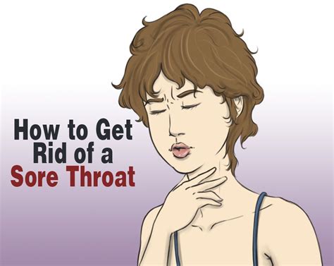 3 Ways To Get Rid Of A Sore Throat Wikihow Throat Remedies Sore