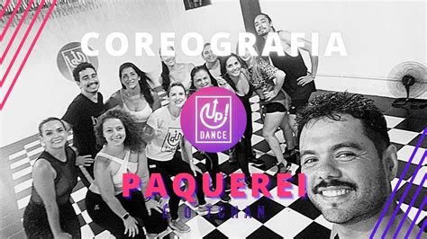 Paquerei O Tchan Coreografia Up Dance Youtube