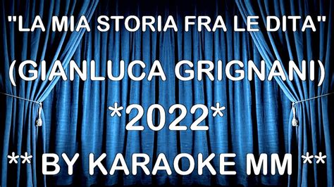 Gianluca Grignani La Mia Storia Tra Le Dita Remastered Karaoke Mm