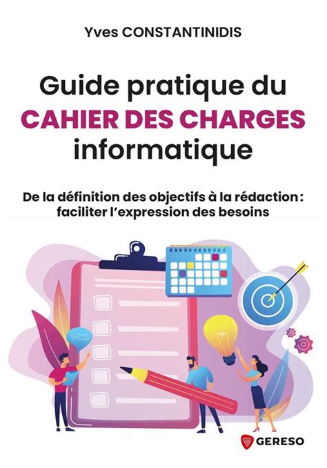 Guide Pratique Du Cahier Des Charges Informatique De La D Finition