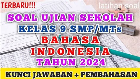 Kunci Jawaban Soal Ulangan Bahasa Indonesia Kelas 9 Apa Sistematika