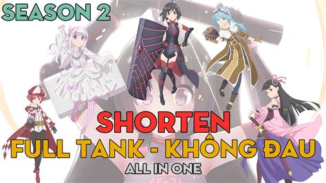 SHORTEN Full Tank Không Đau Season 2 AL Anime YouTube