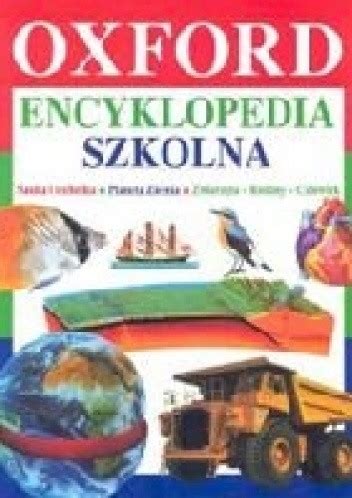 Encyklopedia Szkolna Nauka I Technika Planeta Ziemia Zwierz Ta