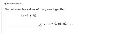 Solved Find all complex values of the given logarithm. | Chegg.com